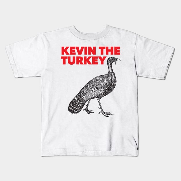 Kevin the Turkey Shirt Kids T-Shirt by Nonstop Shirts